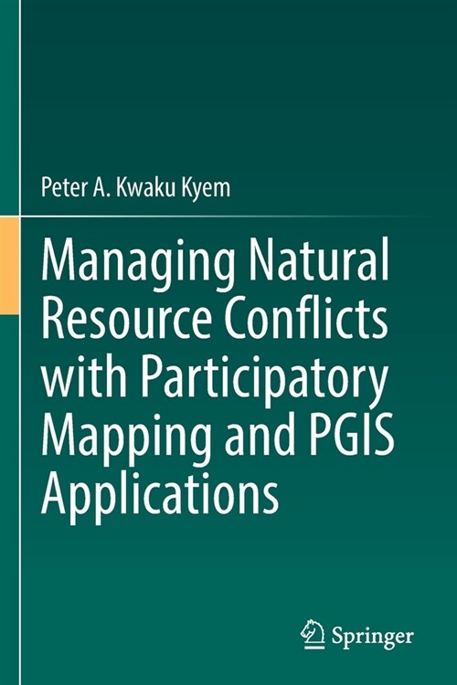 Managing Natural Resource Conflicts with Participatory Mapping and PGIS Applications (Paperback)