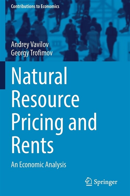 Natural Resource Pricing and Rents: An Economic Analysis (Paperback)