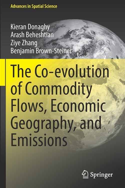 The Co-evolution of Commodity Flows, Economic Geography, and Emissions (Paperback)