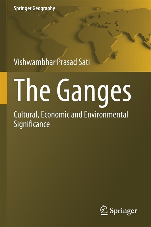 The Ganges: Cultural, Economic and Environmental Significance (Paperback)