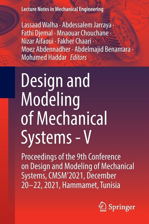 Design and Modeling of Mechanical Systems - V: Proceedings of the 9th Conference on Design and Modeling of Mechanical Systems, CMSM2021, December 20- (Paperback)