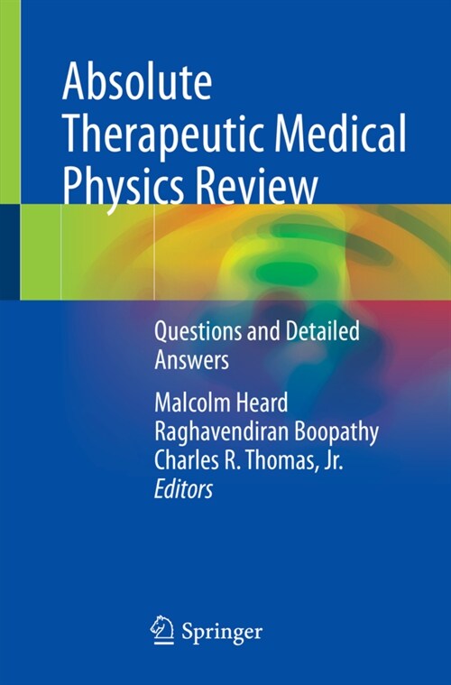 Absolute Therapeutic Medical Physics Review: Questions and Detailed Answers (Paperback, 2022)