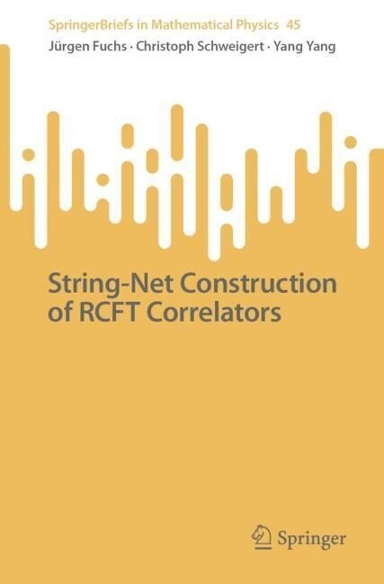 String-net Construction of RCFT Correlators (Paperback)