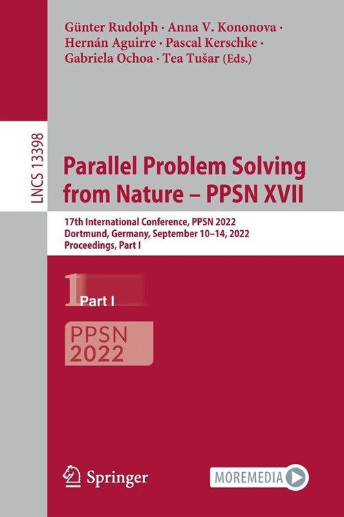 Parallel Problem Solving from Nature - PPSN XVII: 17th International Conference, PPSN 2022, Dortmund, Germany, September 10-14, 2022, Proceedings, Par (Paperback)
