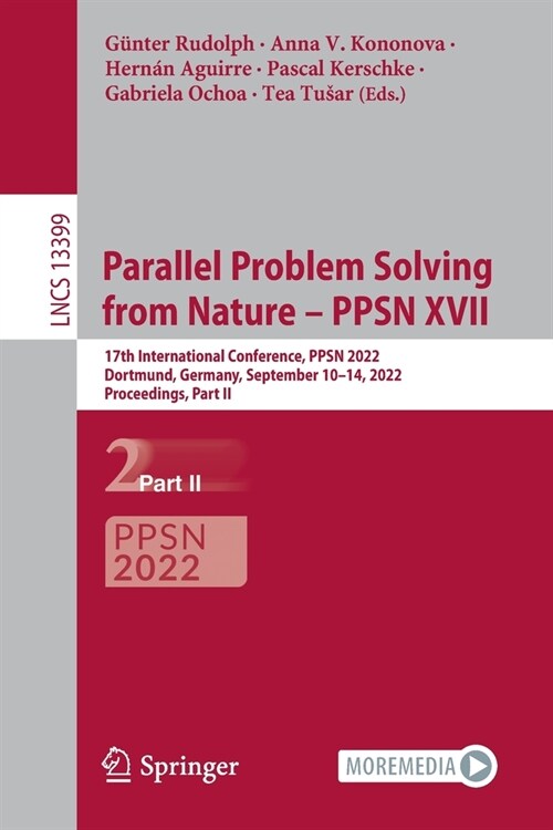 Parallel Problem Solving from Nature - PPSN XVII: 17th International Conference, PPSN 2022, Dortmund, Germany, September 10-14, 2022, Proceedings, Par (Paperback)