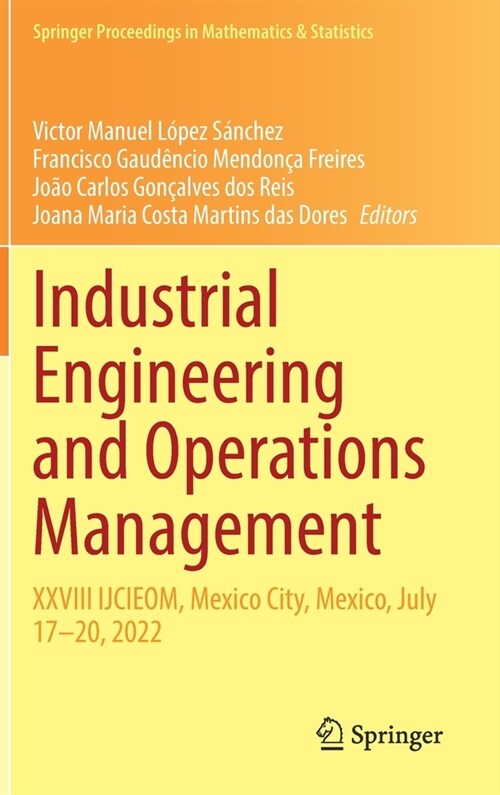 Industrial Engineering and Operations Management: XXVIII Ijcieom, Mexico City, Mexico, July 17-20, 2022 (Hardcover, 2022)