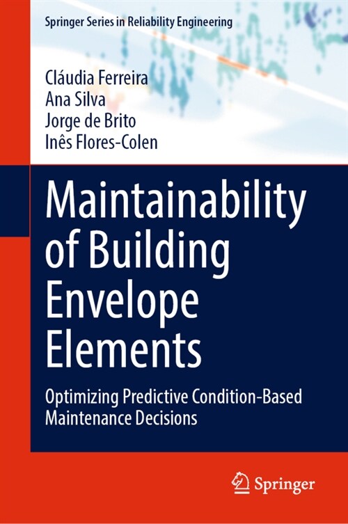 Maintainability of Building Envelope Elements: Optimizing Predictive Condition-Based Maintenance Decisions (Hardcover, 2023)