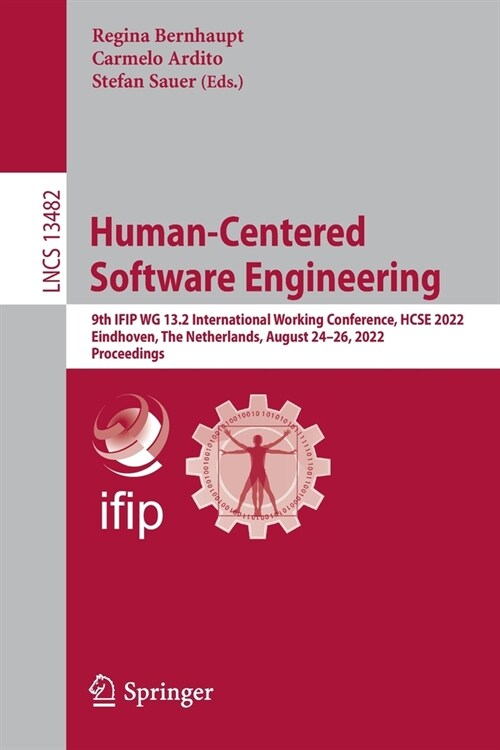 Human-Centered Software Engineering: 9th Ifip Wg 13.2 International Working Conference, Hcse 2022, Eindhoven, the Netherlands, August 24-26, 2022, Pro (Paperback, 2022)