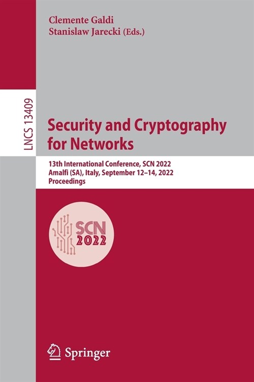 Security and Cryptography for Networks: 13th International Conference, SCN 2022, Amalfi (SA), Italy, September 12-14, 2022, Proceedings (Paperback)