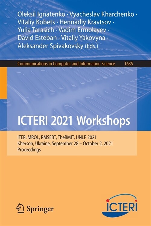 Icteri 2021 Workshops: Iter, Mrol, Rmsebt, Thermit, Unlp 2021, Kherson, Ukraine, September 28-October 2, 2021, Proceedings (Paperback, 2022)