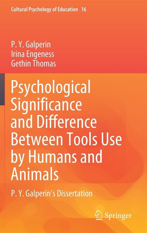 Psychological Significance and Difference Between Tools Use by Humans and Animals: P. Y. Galperins Dissertation (Hardcover, 2022)