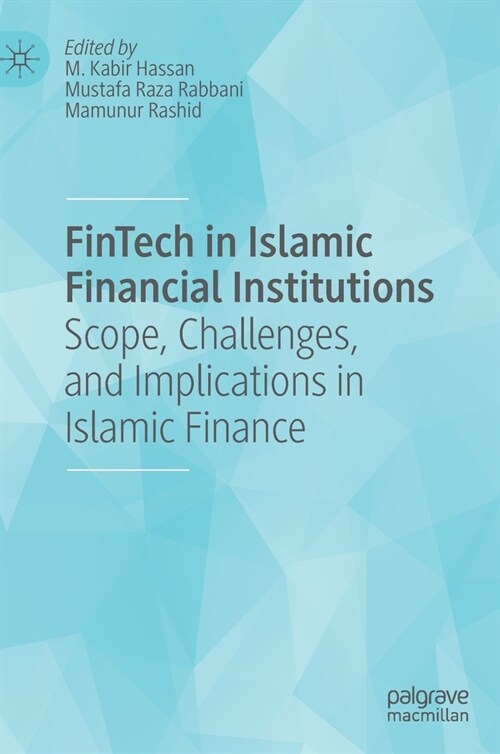 Fintech in Islamic Financial Institutions: Scope, Challenges, and Implications in Islamic Finance (Hardcover, 2022)