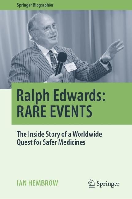 Ralph Edwards: Rare Events: The Inside Story of a Worldwide Quest for Safer Medicines (Hardcover, 2023)