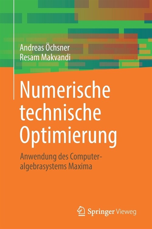 Numerische Technische Optimierung: Anwendung Des Computeralgebrasystems Maxima (Paperback, 1. Aufl. 2022)