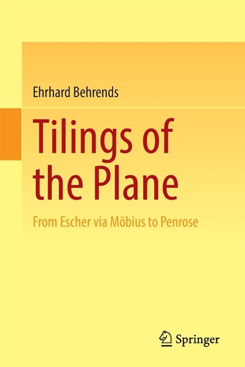 Tilings of the Plane: From Escher Via M?ius to Penrose (Paperback, 2022)