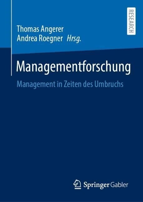 Managementforschung: Management in Zeiten Des Umbruchs (Hardcover, 1. Aufl. 2023)