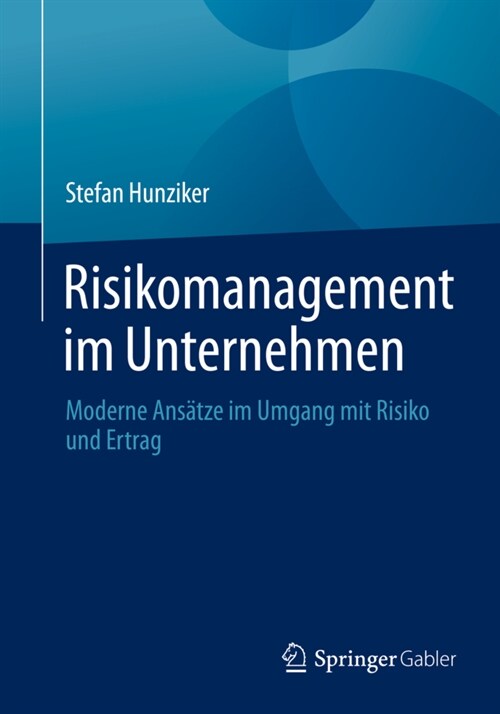 Risikomanagement Im Unternehmen: Moderne Ans?ze Im Umgang Mit Risiko Und Ertrag (Paperback, 1. Aufl. 2022)