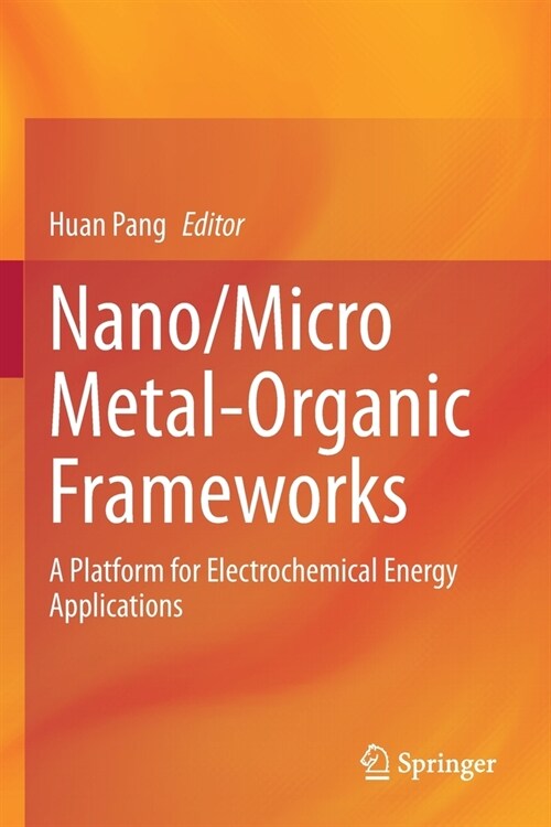 Nano/Micro Metal-Organic Frameworks: A Platform for Electrochemical Energy Applications (Paperback)