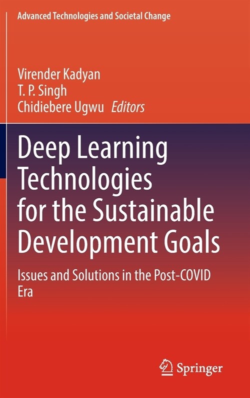 Deep Learning Technologies for the Sustainable Development Goals: Issues and Solutions in the Post-Covid Era (Hardcover, 2023)