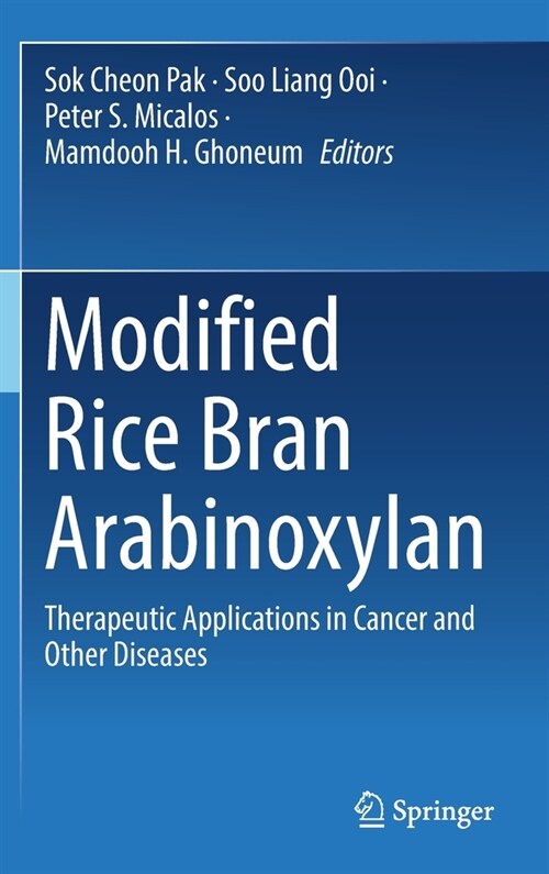 Modified Rice Bran Arabinoxylan: Therapeutic Applications in Cancer and Other Diseases (Hardcover, 2023)