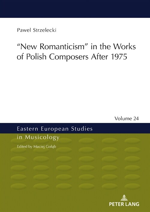 ‟new Romanticism in the Works of Polish Composers After 1975 (Hardcover)