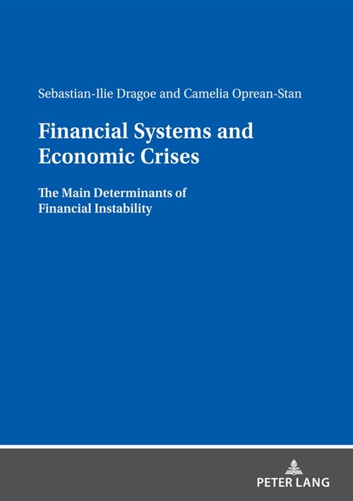 Financial Systems and Economic Crises: The Main Determinants of Financial Instability (Paperback)