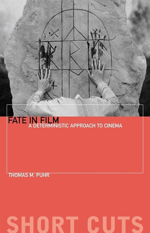 Fate in Film: A Deterministic Approach to Cinema (Paperback)