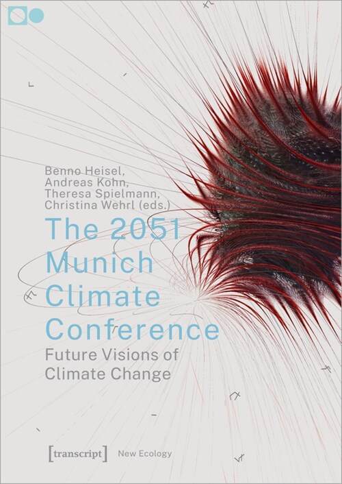 The 2051 Munich Climate Conference: Future Visions of Climate Change (Paperback)