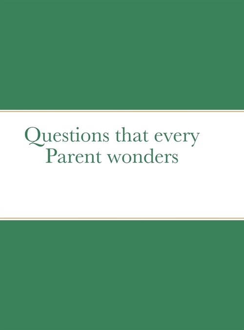 Questions that every Parent wonders (Hardcover)