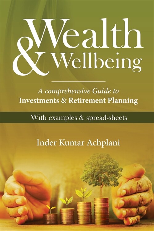 Wealth & Wellbeing - A Comprehensive Guide to Investments & Retirement Planning (Paperback)