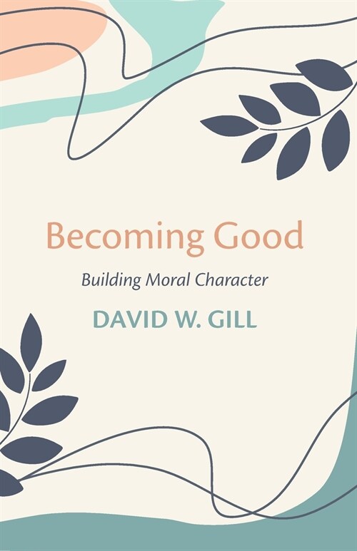 Becoming Good (Paperback)