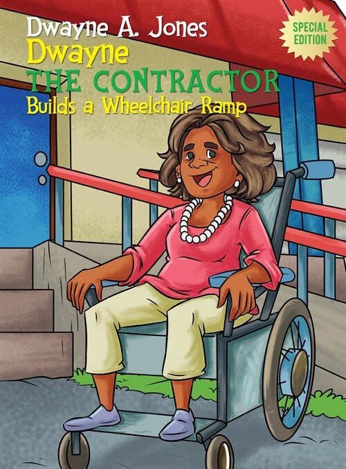 Dwayne the Contractor Builds a Wheelchair Ramp (Hardcover)