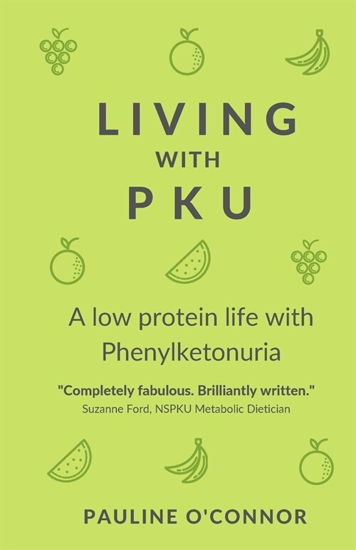 Living with PKU : A low protein life with Phenylketonuria (Paperback)