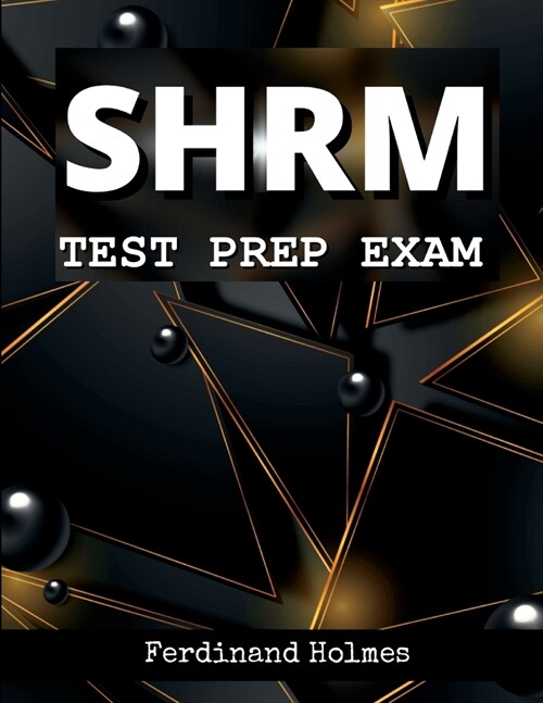 Shrm Study Guide Test Prep 2022-2024: Theory, Q&A, Explanations & Practice Tests (Paperback)