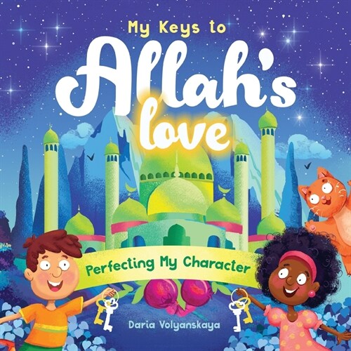 My Keys to Allahs Love: Perfecting My Character (Paperback)