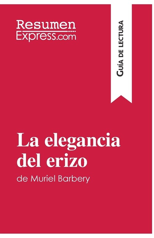 La elegancia del erizo de Muriel Barbery (Gu? de lectura): Resumen y an?sis completo (Paperback)