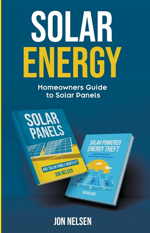 Solar Energy: Homeowners Guide to Solar Panels (Paperback)