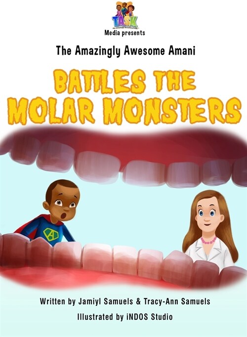 The Amazingly Awesome Amani Battles the Molar Monsters (Hardcover)