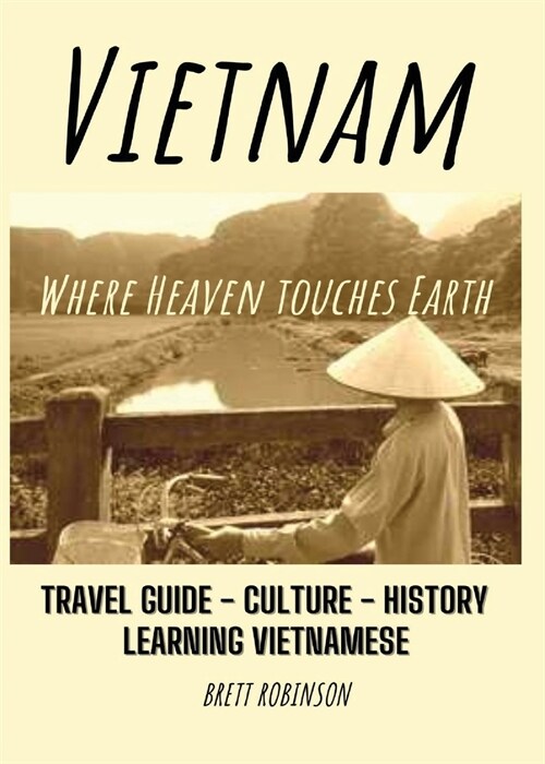 Vietnam: Where Heaven Meets Earth (Paperback)