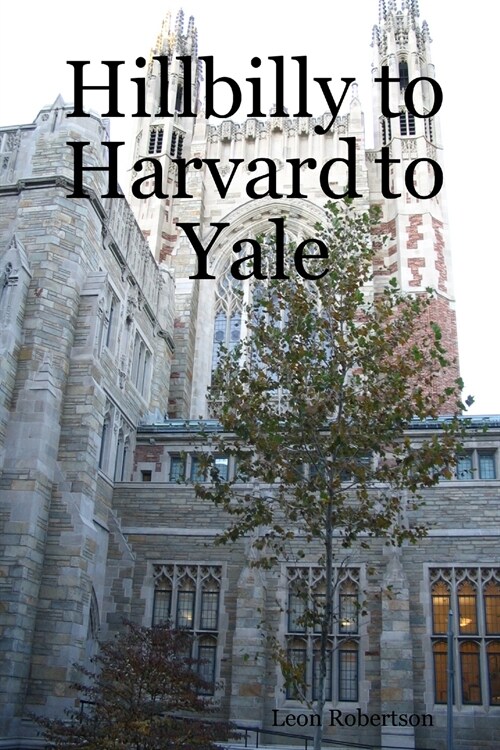 Hillbilly to Harvard to Yale (Paperback)