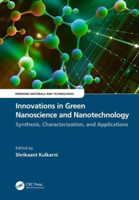 Innovations in Green Nanoscience and Nanotechnology : Synthesis, Characterization, and Applications (Hardcover)