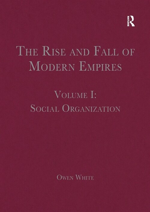 The Rise and Fall of Modern Empires, Volume I : Social Organization (Paperback)