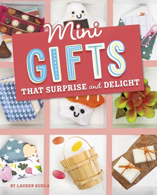 Mini Gifts That Surprise and Delight (Hardcover)