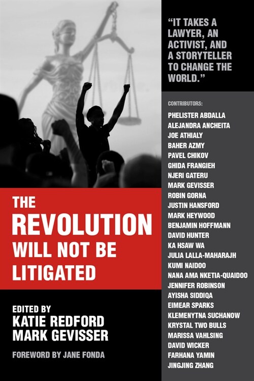 The Revolution Will Not Be Litigated: People Power and Legal Power in the 21st Century (Paperback)