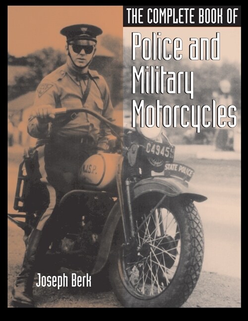 The Complete Book of Police and Military Motorcycles (Paperback)