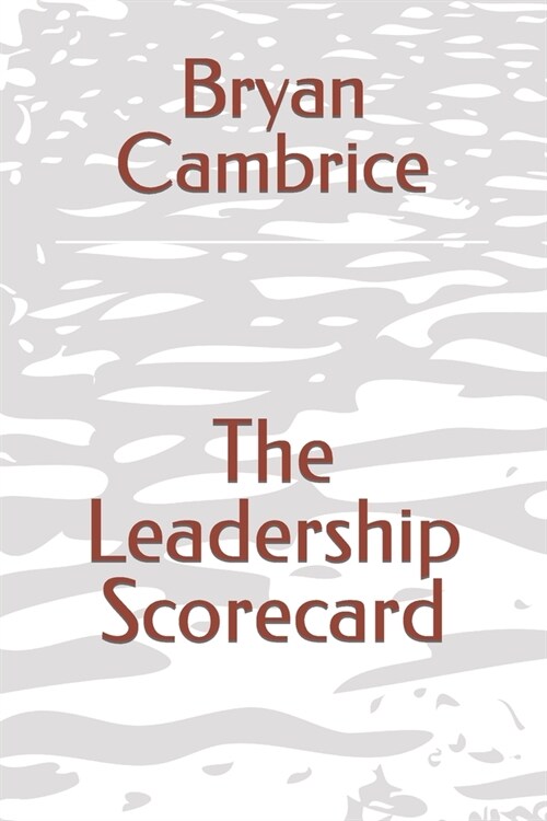 The Leadership Scorecard (Paperback)