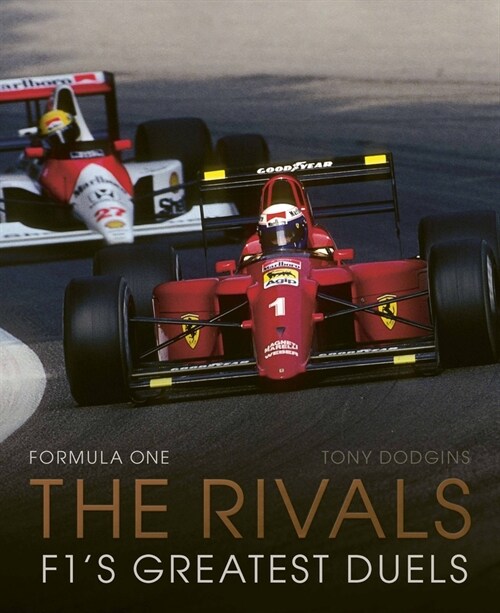 Formula One: The Rivals : F1s Greatest Duels (Hardcover)