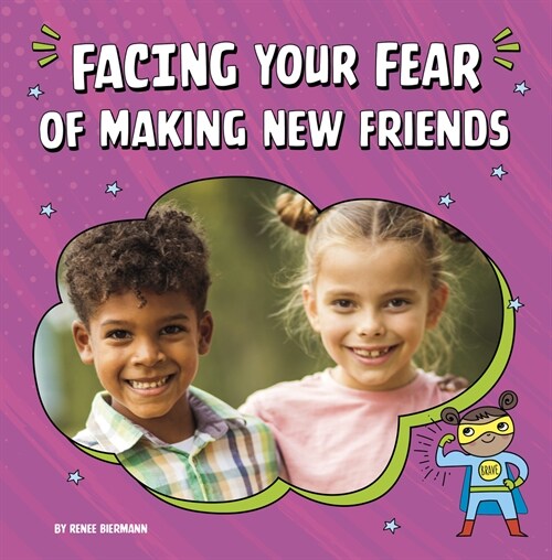 Facing Your Fear of Making New Friends (Paperback)