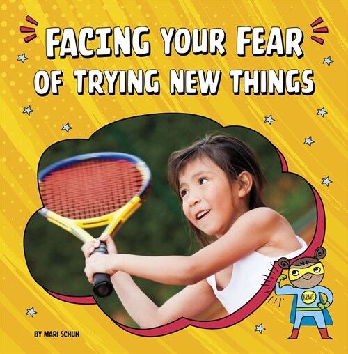 Facing Your Fear of Trying New Things (Paperback)