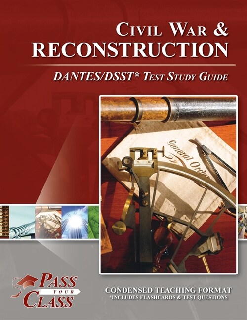 Civil War and Reconsctruction DANTES/DSST Test Study Guide (Paperback)